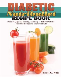 Diabetic Nutribullet Recipe Book - Wall, Scott G.