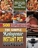 The Simple Ketogenic Instant Pot Cookbook