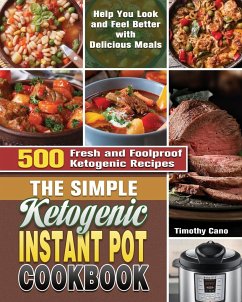 The Simple Ketogenic Instant Pot Cookbook - Cano, Timothy