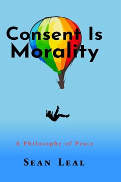 Consent Is Morality - Leal, Sean