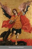 The Supplicatory Canon to the Supreme Commander of the Heavenly Hosts, Michael the Archangel