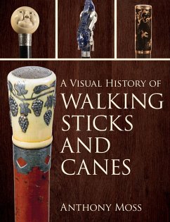 A Visual History of Walking Sticks and Canes - Moss, Anthony