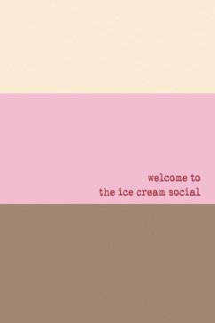 Welcome To The Ice Cream Social - Hurley, C. A.