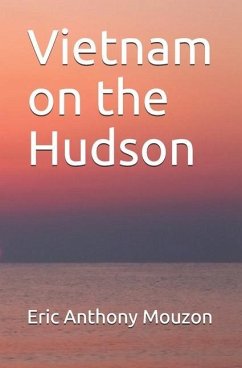 Vietnam on the Hudson - Mouzon, Eric Anthony