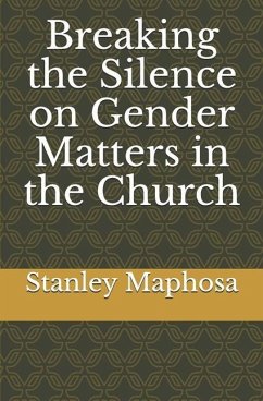 Breaking the Silence on Gender Matters in the Church - Maphosa, Stanley