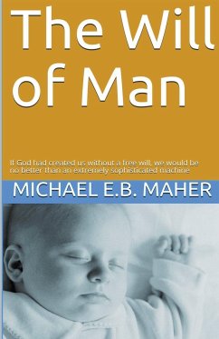 The Will of Man - Maher, Michael E. B.