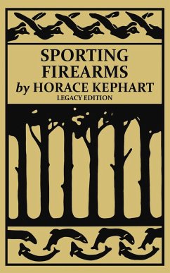 Sporting Firearms (Legacy Edition) - Kephart, Horace