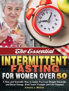 The Essential Intermittent Fasting for Women Over 50 - Moos, Angela