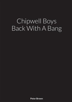 Chipwell Boys Back With A Bang - Brown, Peter