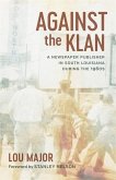 Against the Klan: A Newspaper Publisher in South Louisiana During the 1960s