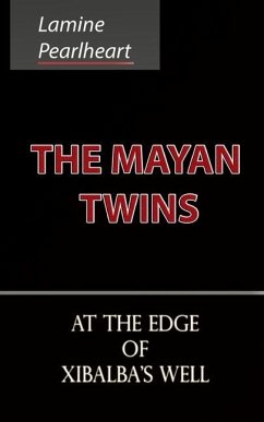 The Mayan Twins - At the Edge of Xibalba's Well - Pearlheart, Lamine