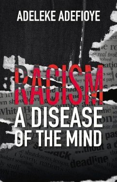 Racism: A Disease of the Mind - Adefioye, Adeleke
