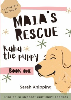 Maia's Rescue: Kaha the Puppy - Knipping, Sarah