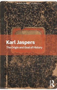 The Origin and Goal of History - Jaspers, Karl