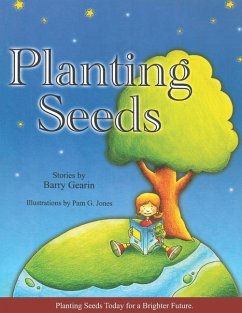 Planting Seeds: Planting Seeds Today for a Brighter Future - Gearin, Barry J.