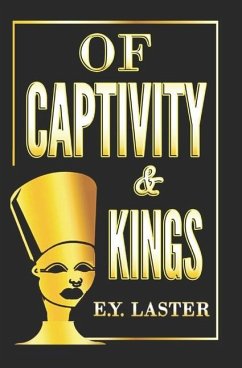 Of Captivity & Kings - Laster, E. Y.