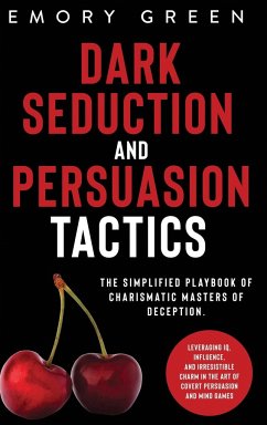 Dark Seduction and Persuasion Tactics - Green, Emory