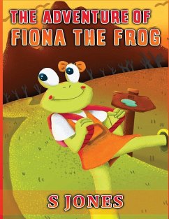 The Adventure of Fiona The Frog - Jones, S.