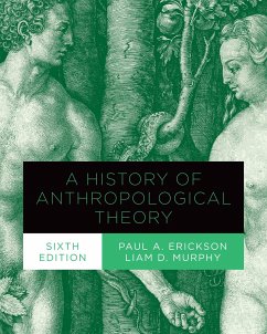 A History of Anthropological Theory, Sixth Edition - Erickson, Paul A.; Murphy, Liam