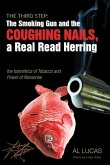 The Third Step: The Smoking Gun and the Coughing Nails, a Real Read Herring the Isometrics of Tobacco and the Power of Nonsense.: the