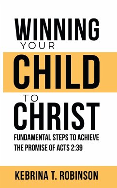 Winning Your Child To Christ - Robinson, Kebrina