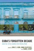 Cuba's Forgotten Decade