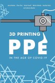 3D Printing PPE In the Age of COVID-19