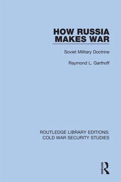 How Russia Makes War (eBook, PDF) - Garthoff, Raymond L.