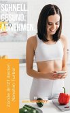 Schnell Gesund Abnehmen (eBook, ePUB)