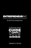 ENTREPRENEURing: For first-time entrepreneurs. A step-by-step guide for launching your business.