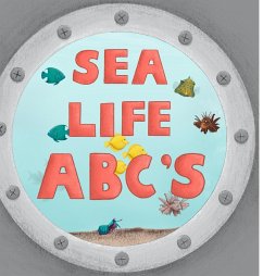 Sea Life ABC's - Ober, Alisha