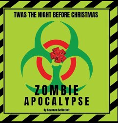 Twas the Night Before Christmas - Zombie Apocalypse - Schlotfelt, Shannon