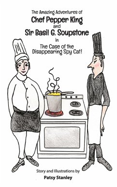 The Amazing Adventures of Chef Pepper King and Sir Basil Soupstone in The Case of the Disappearing Spy Cat - Stanley, Patsy