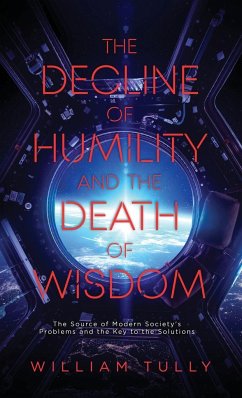 The Decline of Humility and the Death of Wisdom - Tully, William