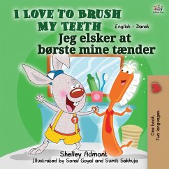 I Love to Brush My Teeth (English Danish Bilingual Bilingual Book for Kids) I Love to Brush My Teeth (English Danish Bilingual Bilingual Book for Kids)