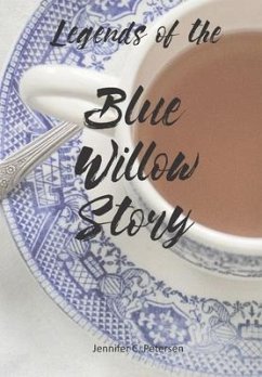 Legends of the Blue Willow Story - Petersen, Jennifer C.