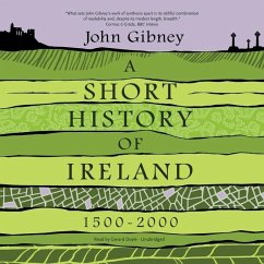 A Short History of Ireland, 1500-2000 - Gibney, John