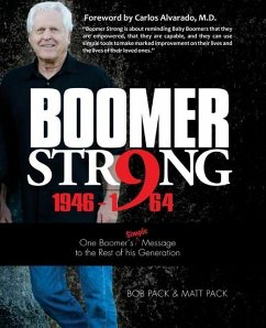 Boomer Strong: One Boomer's Simple Message to the Rest of His Generation - Pack, Matt; Pack, Bob