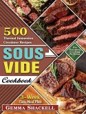 Sous Vide Cookbook: 500 Thermal Immersion Circulator Recipes with 3-Week Easy Meal Plan for Precision Cooking At Home