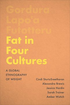 Fat in Four Cultures - SturtzSreetharan, Cindi; Brewis, Alexandra; Hardin, Jessica