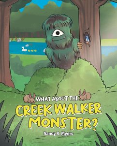 What About the Creek Walker Monster? - Myers, Nancy R.