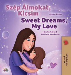 Sweet Dreams, My Love (Hungarian English Bilingual Children's Book) - Admont, Shelley; Books, Kidkiddos