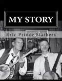 My Story: The Memoirs of Eric Prince and Mary Stathers