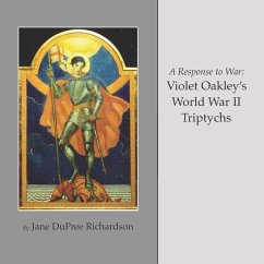A Response to War: Violet Oakley's World War II Triptychs - Richardson, Jane Dupree