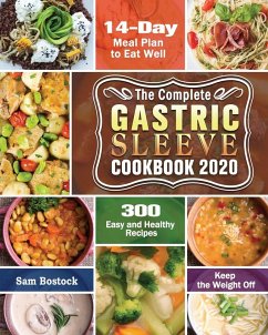 The Complete Gastric Sleeve Cookbook 2020-2021 - Bostock, Sam