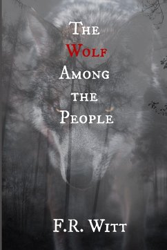 The Wolf Among the People - Witt, F. R.