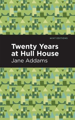 Twenty Years at Hull-House - Addams, Jane