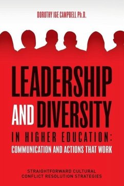 Leadership and Diversity in Higher Education: Communication and Actions that Work: Straightforward Cultural Conflict Resolution Strategies - Campbell, Dorothy Ige