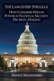 The Lawgivers' Struggle: How Congress Wields Power in National Security Decision Making