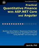 Practical Quantitative Finance with ASP.NET Core and Angular: Building Ultra-Modern, Responsive Single-Page Web Applications for Quantitative Finance
